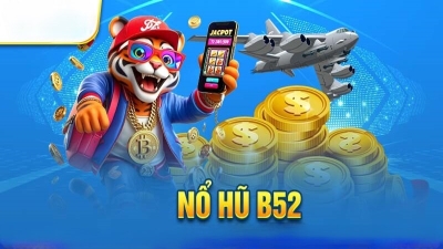 Nổ hũ b52 - Cơ hội đổi đời với mỗi vòng quay may mắn