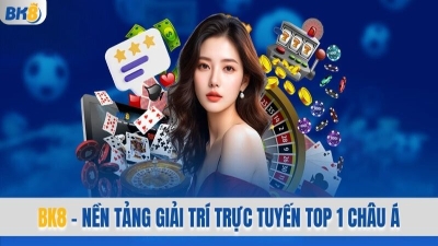 BK8 - Mang đến cơ hội giải trí cá cược kiếm tiền cực đã