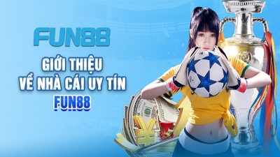 Fun88 - sân chơi cá cược uy tín chất lượng hàng đầu