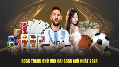 S666 - lựa chọn số 1 cho cá cược trực tuyến tại ViệNam